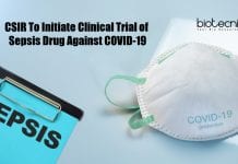 CSIR To Initiate Clinical Trial of Sepsis Drug Against COVID-19 clinical trial of sepsis drug
