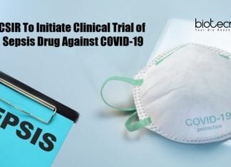 CSIR To Initiate Clinical Trial of Sepsis Drug Against COVID-19 clinical trial of sepsis drug