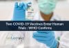 Two COVID-19 Vaccines Enter Human Trials, 60 In Pre-Clinical Stage : WHO Confirms COVID-19 Vaccines Enter Human