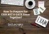 How To Prepare For CSIR NET & GATE Exam Together How To Prepare For CSIR NET & GATE Exam Together