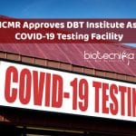 ICMR Approves DBT Institute In Faridabad Region As COVID-19 Testing Facility DBT COVID19 testing facility
