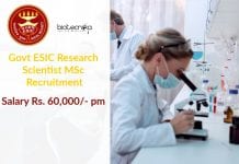 Govt ESIC Research Scientist MSc Recruitment – Salary Rs. 60,000/- pm Govt ESIC Research Scientist