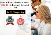 Govt Kalpana Chawla KCGMC COVID-19 Research Scientist Job – Rs 60,000 pm Pay Govt Kalpana Chawla KCGMC