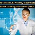 Life Sciences JRF Vacancy at Symbiosis School of Biological Sciences (SSBS) Life Sciences JRF Vacancy