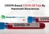 CRISPR-Based COVID-19 Test : Mammoth Biosciences Gets Validation Mammoth Biosciences COVID19 test