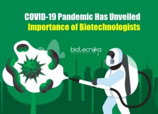 COVID-19 Pandemic Has Unveiled The Importance of Biotechnologists Biotechnologists & COVID19