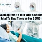 Five Hospitals To Join WHO’s Solidarity Trial To Find Therapy For COVID-19 Five hospitals to join WHO's Solidarity