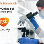 GSK Life Science Job – Apply Online For Scientist Post GSK Life Science Job