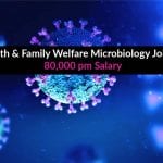 Govt Health & Family Welfare Microbiology Job With Rs. 80,000 pm Salary Govt Health & Family
