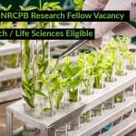ICAR-NRCPB Research Fellow Vacancy – Biotech / Life Sciences Eligible ICAR-NRCPB Research Fellow Vacancy