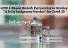 India To Develop “A Fully Indigenous COVID-19 Vaccine” Via ICMR & Bharat Biotech Partnership ICMR & Bharat Biotech Partnership