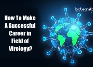 Virology Career Prospects – Eligibility, Opportunities & Courses Available How to Make A Successful Career in The Field of Virology?