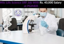 MSc Life Science SRF Job With Rs. 40,000 Salary at PGIMER MSc Life Science SRF