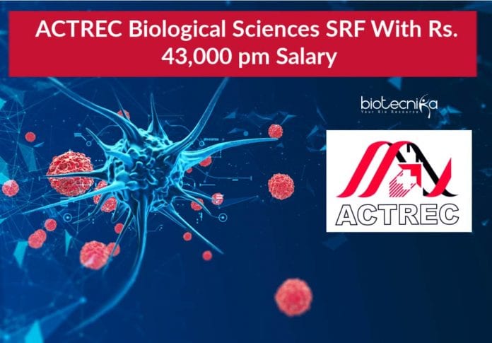 ACTREC Biological Sciences SRF