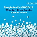 Bangladesh's COVID-19 'Wonder' drug
