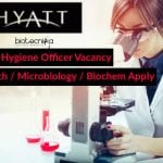 Hyatt Hygiene Officer Vacancy – Biotech / Microbiology / Biochem Apply Hyatt Hygiene Officer Vacancy