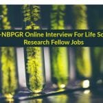 ICAR-NBPGR Online Interview For Life Sciences Research Fellow Jobs NBPGR Latest Research Jobs