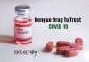 Dengue Drug AQCH To Treat COVID-19 Enters Phase II Clinical Trial dengue drug to treat COVID-19