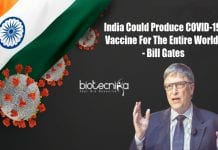 Bill Gates Says – India Is Capable To Produce COVID-19 Vaccine For The Entire World India Can Produce Vaccine for Entire World