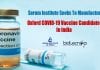Serum Institute Seeks License To Manufacture The Oxford COVID-19 Vaccine In India Serum Institute eyes license