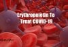 Treating COVID-19 Using Erythropoietin