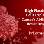High Plasticity State Identified In Cancer Cells May Explain Their Resistance To Drugs Chemotherapy Resistance In Cancer