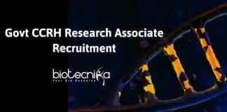Govt CCRH Research Associate Recruitment - Biotech / Life Sciences Apply