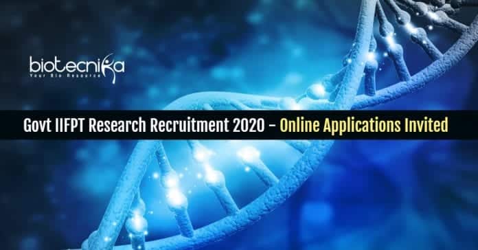 Govt IIFPT Research Recruitment