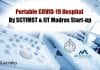 Portable Hospital Infrastructure For COVID-19 Developed By SCTIMST & IIT Madras Start-up Portable COVID-19 Hospital Units
