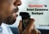 Scientists Develop Coronavirus Breathalyzer To Detect COVID-19 breathalyser to detect COVID-19