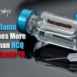Teicoplanin: 10-20 Times More Effective Than HCQ In COVID-19 Treatment – Study Antibiotic Teicoplanin