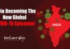 India Stepping Towards Becoming The New Global Epicenter For COVID-19 India emerging as new coronavirus epicenter