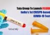 Tata Group To Launch FELUDA – India’s First CRISPR-Based COVID-19 Test : Approved By DGCI India CRISPR-based COVID Test