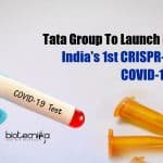 Tata Group To Launch FELUDA – India’s First CRISPR-Based COVID-19 Test : Approved By DGCI India CRISPR-based COVID Test
