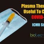Plasma Therapy For COVID-19 Does Not Show Beneficial Results : ICMR Study Plasma therapy not useful
