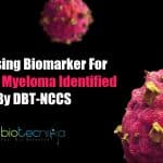 DBT-NCCS Scientists Identifies Promising Biomarker For Multiple Myeloma Promising biomarker for multiple myeloma