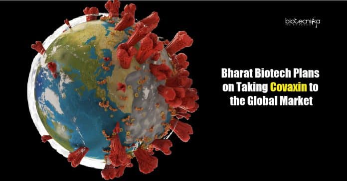 Bharat Biotech Plans on Taking Covaxin to the Global Market
