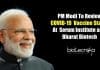PM Modi To Visit Serum Institute, Bharat Biotech – India’s Top COVID Vaccine Hubs PM Modi COVID Vaccine-Review