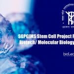 SGPGIMS Stem Cell Project Recruitment For Biotech/ Molecular Biology & Life Science SGPGIMS Molecular Biology