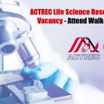 ACTREC Life Science Research Assistant Vacancy – Attend Walk-In-Interview ACTREC Research Assistant Job