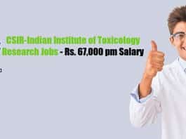 CSIR-IITR Life Science Jobs