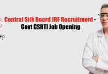 Central Silk Board JRF Recruitment – Govt CSRTI Job Opening Central Silk Board JRF