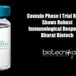Phase I Clinical Study For Covaxin Shows Robust Immune Response : Bharat Biotech Covaxin Phase I Trial Report