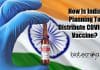 How Is India Planning To Distribute COVID-19 Vaccine? Distribution of COVID-19 Vaccine