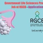 Government Life Sciences Project Research Job at RGCB – Applications Invited Government Life Sciences