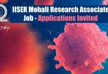 IISER Mohali Research Associate Job – Applications Invited IISER Mohali Research Associate