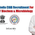 Govt DBT India CIAB Recruitment For Biotech / Biochem & Microbiology CIAB Research Jobs