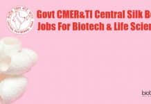 Govt CMER&TI Central Silk Board Jobs For Biotech & Life Sciences Silk Board CMER&TI Jobs