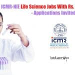 ICMR-NIE Life Science Jobs With Rs. 51,000 pm Pay – Applications Invited ICMR-NIE Jobs