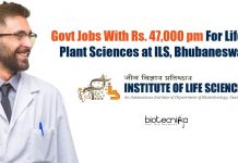 Govt Jobs With Rs. 47,000 pm For Life & Plant Sciences at ILS, Bhubaneswar ILS Bhubaneswar Vacancies